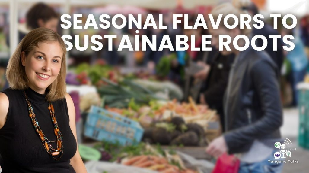 Seasonal Cooking & Sustainability: Empowering Home Cooks w/ Lisa Lisa Balcom