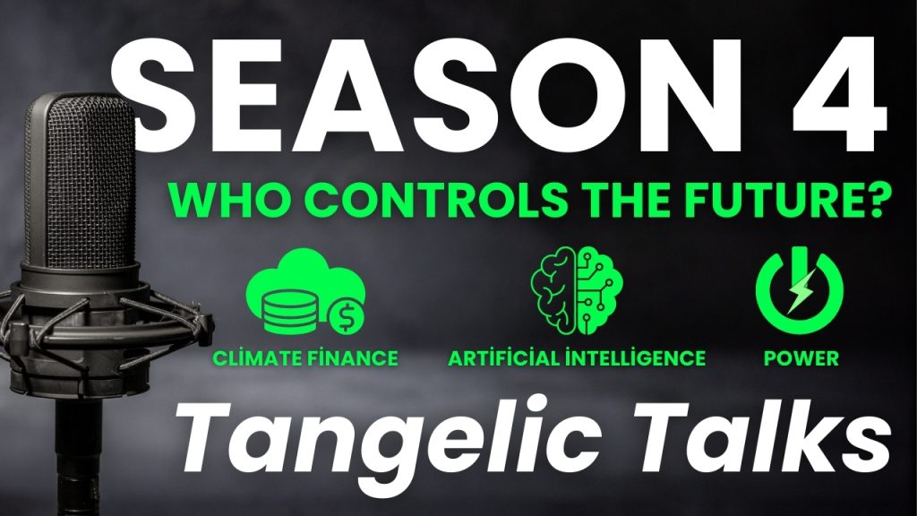 Tangelic Talks Season 4: Climate Finance, Technology, and the Power Behind the Transition | Tangelic Talks S04E01