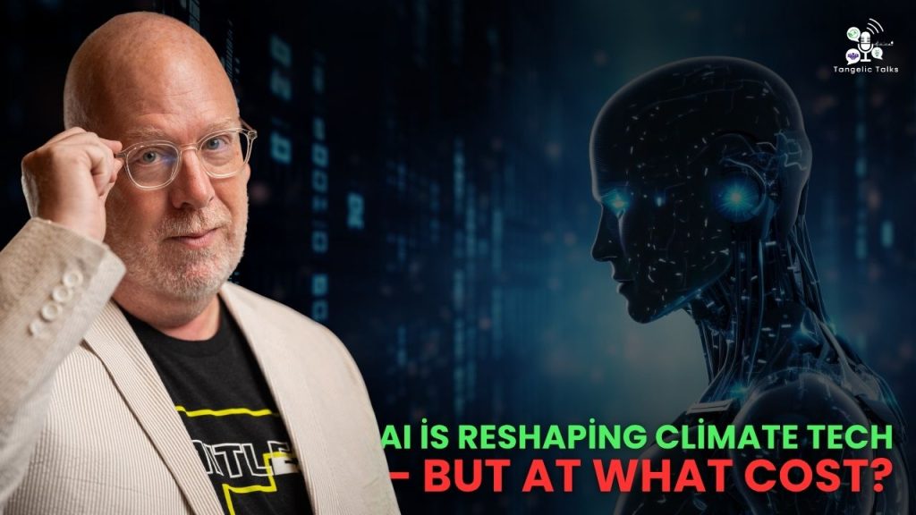 AI, Energy & the Future of Sustainability: A Realistic Look w/ Chris Carter | Tangelic Talks S04E06